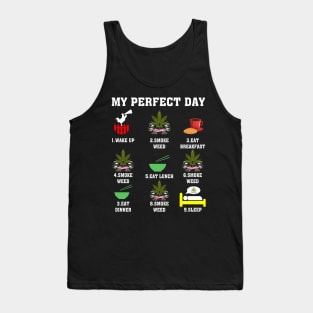 My Perfect Day Wake Up Smoke Weed Tank Top